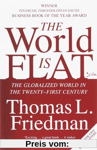 The World is Flat: The Globalized World in the Twenty-first Century: A Brief History of the Globalized World in the Twenty-First Century